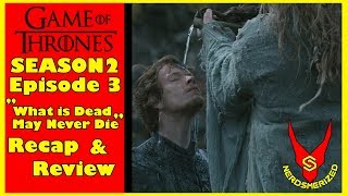 Game of Thrones Season 2 Episode 3 "What is Dead May Never Die" Recap & Review