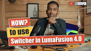 How to use Switcher in LumaFusion 4.0 - Multicam?