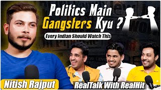 Criminals In Politics, NGO Scam, Paid Media and More Ft. @NitishRajput | RealTalk S02 Ep. 22