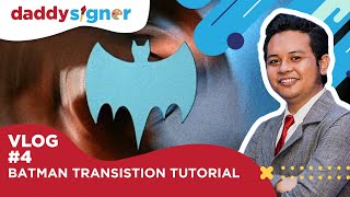 Daddysigner  - Vlog 4 - Batman Transition Tutorial using Adobe After Effects CC