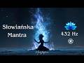 SŁOWIAŃSKA MANTRA MOCY 🌙 432 Hz | Głęboki Spokój, Sen i Medytacja | Jarga • Czarodoro • Tarohoro
