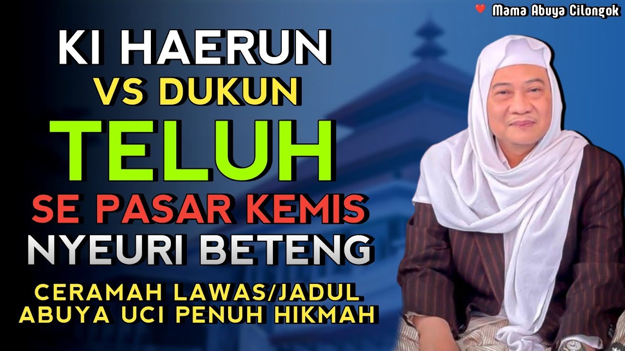 🔥 KI HAERUN VS DUKUN TELUH | ABUYA UCI CILONGOK