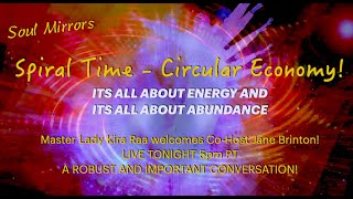 Soul Mirrors:  Spiral Time, Spiral Energy, Abundance and the NEW Circular Economy