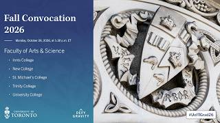 Faculty of Arts & Science (Innis; New; St. Michael’s; Trinity; University) Fall 2026 Convocation