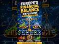 How Europe Maintains Financial Equilibrium 🇪🇺 | Europe’s Economy Explained