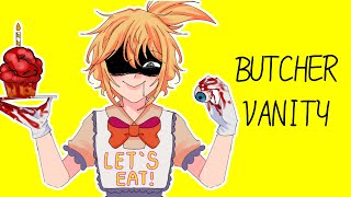 BUTCHER VANITY || FNAF || Chica / Susie || ⚠️ BL00D&G0R3 ⚠️