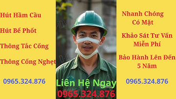 Hút Hầm Cầu - Thông Cống Nghẹt - Hút Bể Phốt - Thông Tắc Cống