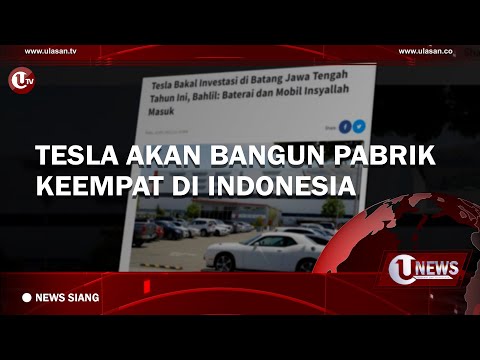TESLA AKAN BANGUN PABRIK KEEMPAT DI INDONESIA | U-NEWS
