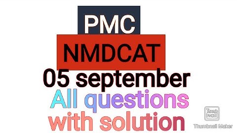 PMC nmdcat 05 september 2021 All questions with their solutions