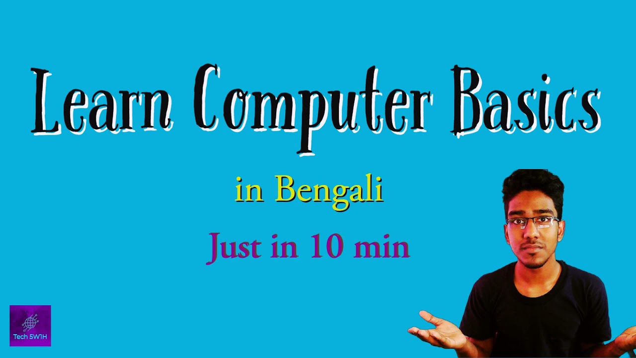 Learn Computer Basics in Bengali || Just in 10 Min || Tech 5W1H || # ...