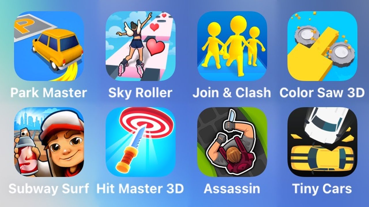 Park Master, Sky Roller, Join Clash, Color Saw 3D, Subway Surf, Hit Master 3D, Assassin, Tiny Cars