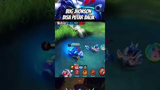Bug Jhonson langsung bisa putar balik dong #mobilelegends #mlbb #jhonson #shorts