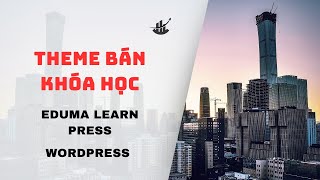 Chia sẻ theme bán khóa học online, Eduma Wordpress, Learnpress