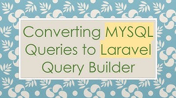 Converting MYSQL Queries to Laravel Query Builder