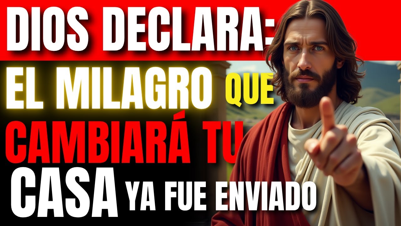 ✨ DIOS DECLARA: EL MILAGRO QUE CAMBIARÁ TU CASA YA FUE ENVIADO