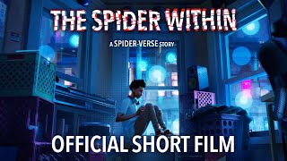 The Spider Within A Spider-Verse Story Official Short Film Full Sony Animation
