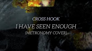 Video thumbnail of "Cross Hook - I have seen enough (Metronomy Cover)"
