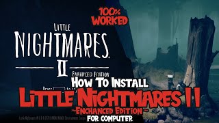How to Install Little Nightmare II Games For Your PC - 100% Worked and FREE screenshot 3