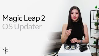 Celebrity Magic Leap 2 | Updating the OS with Magic Leap Hub Wealth