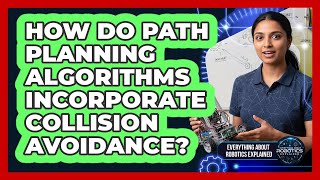 How Do Path Planning Algorithms Incorporate Collision Avoidance?