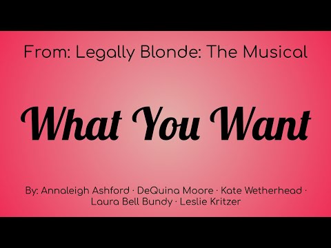 Legally Blond The Musical : What You Want Lyric Video