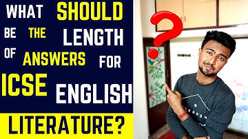 What should be the length of answers for ICSE English literature questions? || ICSE || Akash Talks