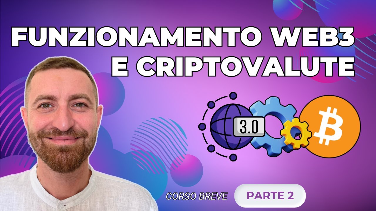 COME FUNZIONANO CRIPTOVALUTE E WEB3 – CORSO BASE (PARTE 2)