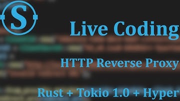 Live coding an HTTP reverse proxy in Rust