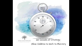 60 Seconds of Strategy   Working to Mastery