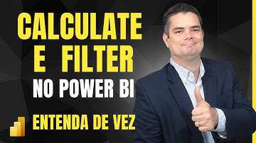 Entenda de vez: CALCULATE E FILTER no DAX