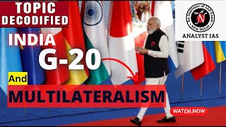 INDIA G-20 And MULTILATERALISM | Topic Decodified | UPSC | ANALYST IAS