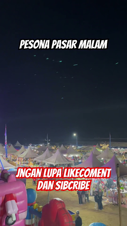 Pasar malam malam #fypシ゚viral #fypyoutube #beranda #pasarmalam #fypage #storywa #tongsetan #rxking
