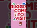 Duggee Duggly Comes to Visit