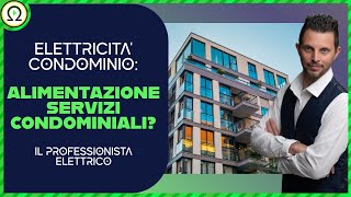 ELETTRICITÀ NEL CONDOMINIO alimentazione servizi condominiali