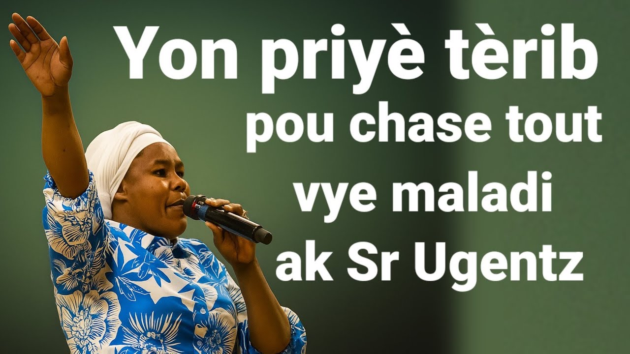 Yon priyè tèrib pou chase tout vye maladi ak Sr Ugentz 🙏😭#prière #adoration #louange 