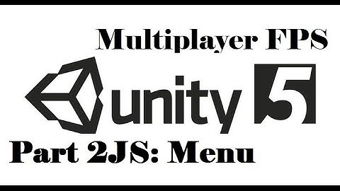Unity 3D - Multiplayer FPS - Part 2JS: Menu 1/2