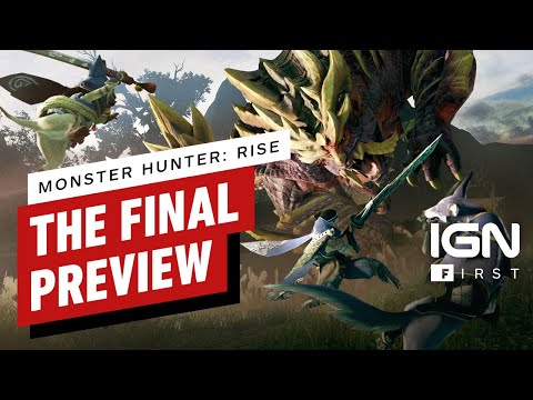 Monster Hunter Rise: The Final Preview - IGN First