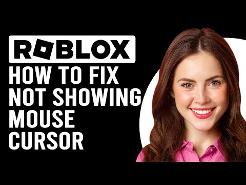 How To Fix Roblox Not Showing Mouse Cursor (Quick Troubleshooting Guide To Solve The Problem)