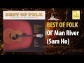 Sam ho  ol man river original music audio