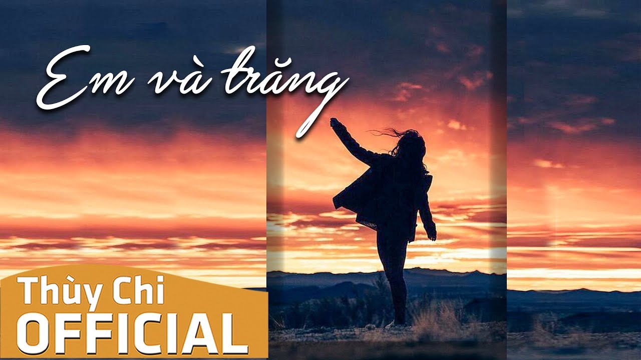 Em Và Trăng | Thùy Chi | Official MV Lyric