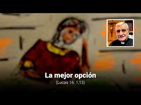 La mejor opción (Lucas 16: 1-13)
