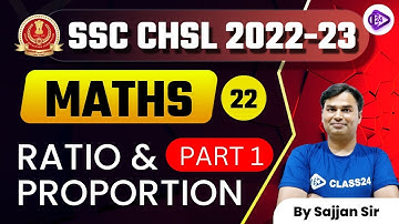 SSC CHSL 2022-23 | Maths by Sajjan Sir | Ratio & Proportion | Part 1