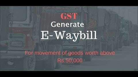 How to Generate E-Way Bill within Minutes | Easy Method