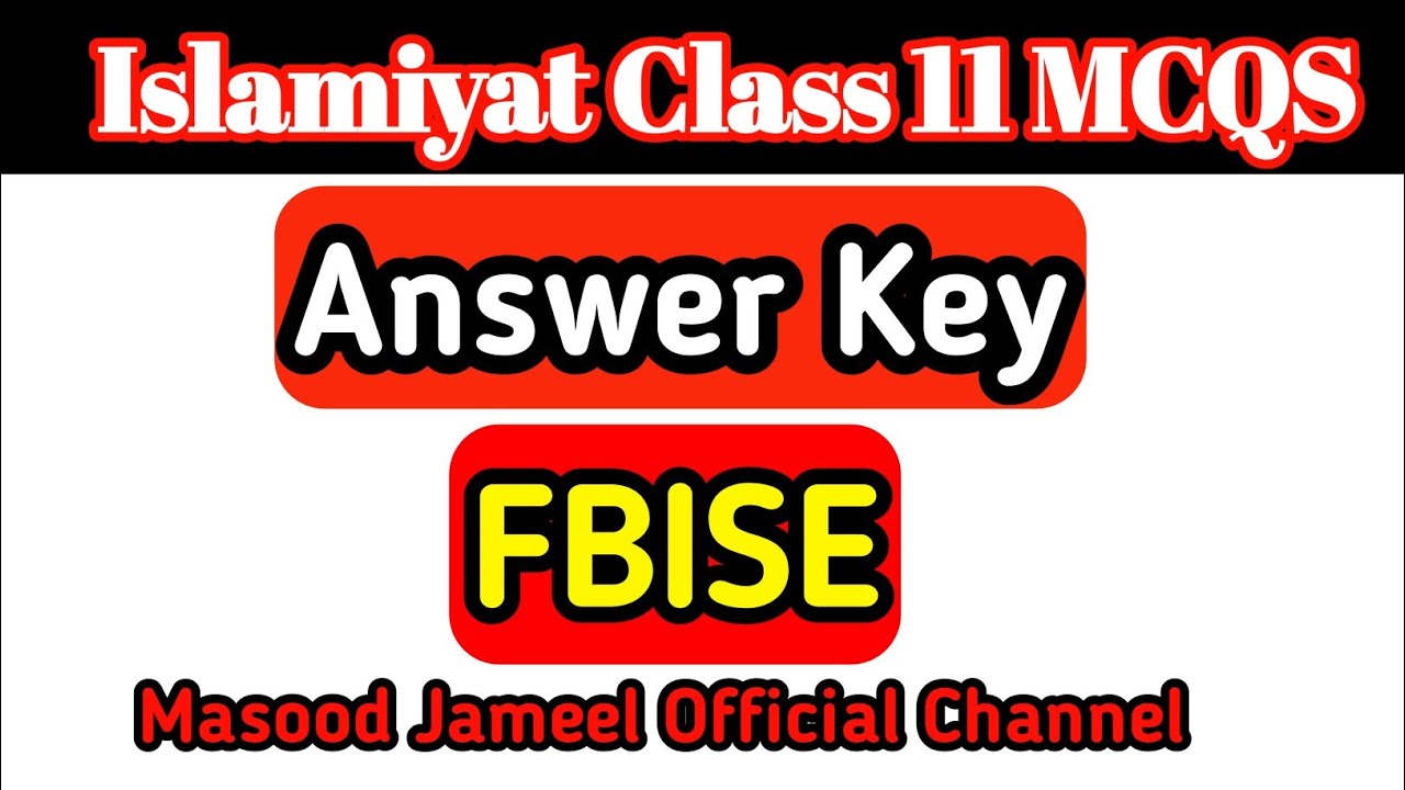 Class 11 islamiyat mcqs answer key annual exam fbise islamiyat mcqs