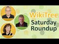 Wikitree saturdayroundup 4 may 2024