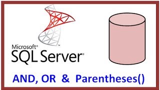 SQL Server -- Query Table Record Data via TSQL -- WHERE CLAUSE -- AND, OR and Parentheses