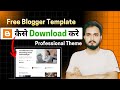 how to download free blogger templates | step by step guide 2026