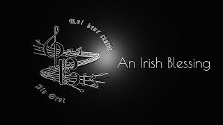 An Irish Blessing - Trad Irish - Arr. James E. Moore Jr.