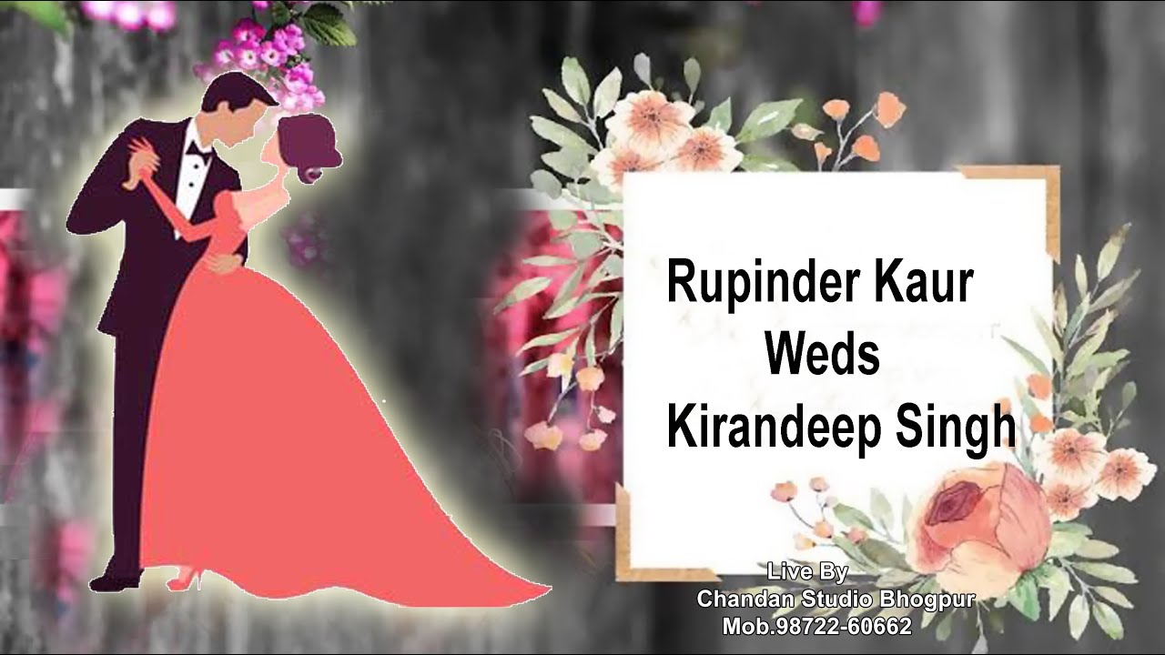 Wedding Day .Rupinder Kaur Weds Kirandeep Singh.Live By Chandan Studio Bhogpur Mob.98722-60662.
