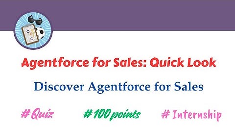 Agentforce for Sales: Quick look | Discover Agentforce for Sales | Salesforce Trailhead | Internship